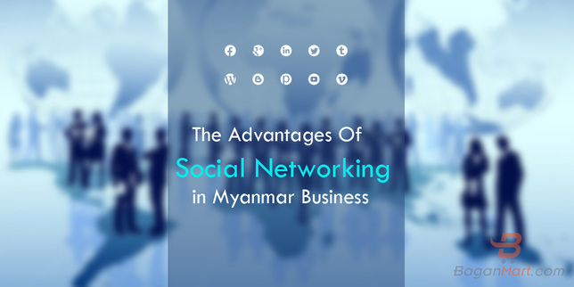 Advantages of Social Networking in Myanmar Business